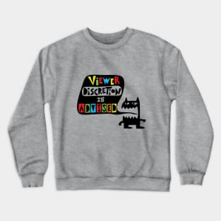 viewer discretion is advised Crewneck Sweatshirt